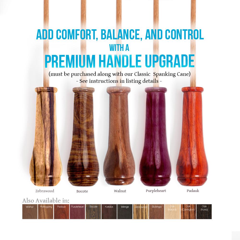 Make your classic cane even better, add a Premium Handle Upgrade for additional balance, control, and ergonomics.