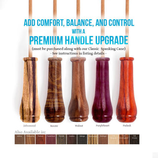 Make your classic cane even better, add a Premium Handle Upgrade for additional balance, control, and ergonomics. 